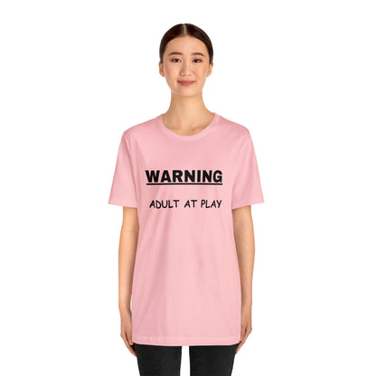 WARNING Adult at Play-Unisex Short Sleeve Tee