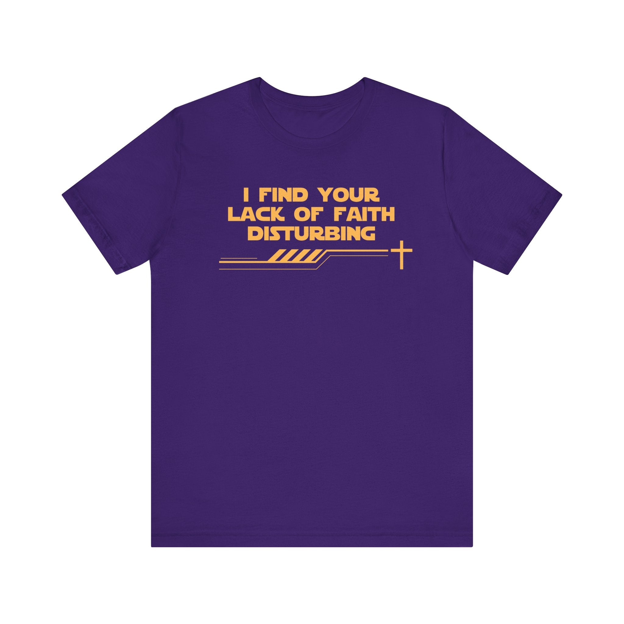 I Find Your Lack of Faith Disturbing-Unisex Jersey Short Sleeve Tee
