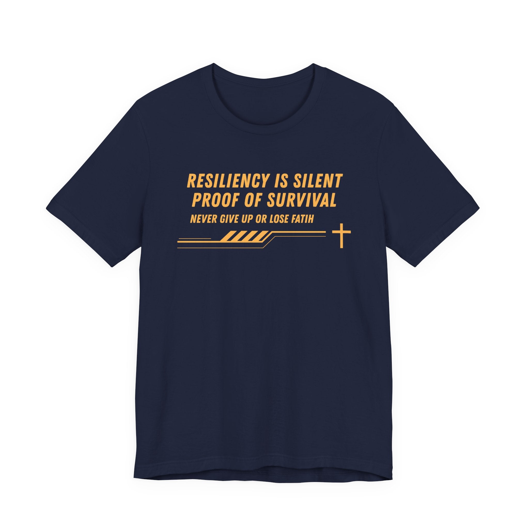 Resiliency is Silent Proof of Survival-Unisex Jersey Short Sleeve Tee