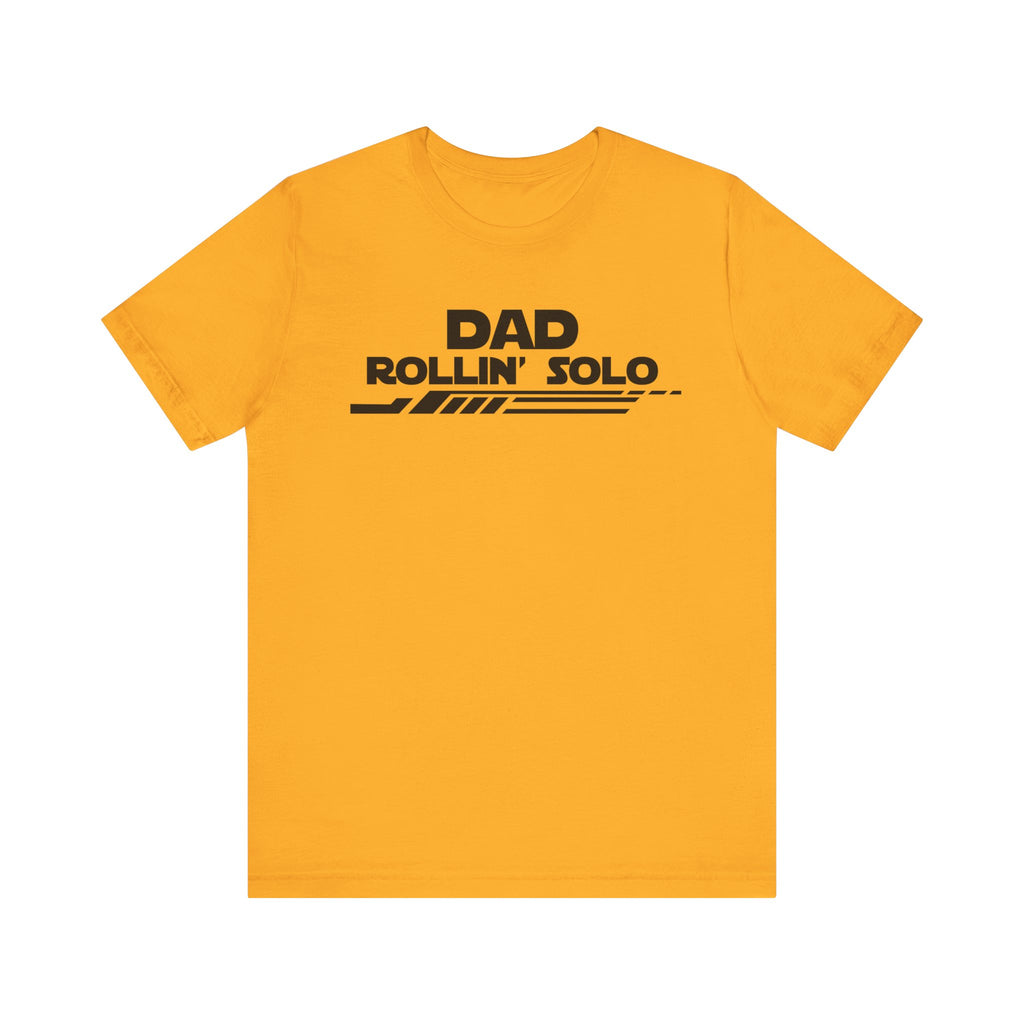 Dad Rollin' Solo-Unisex Jersey Short Sleeve Tee