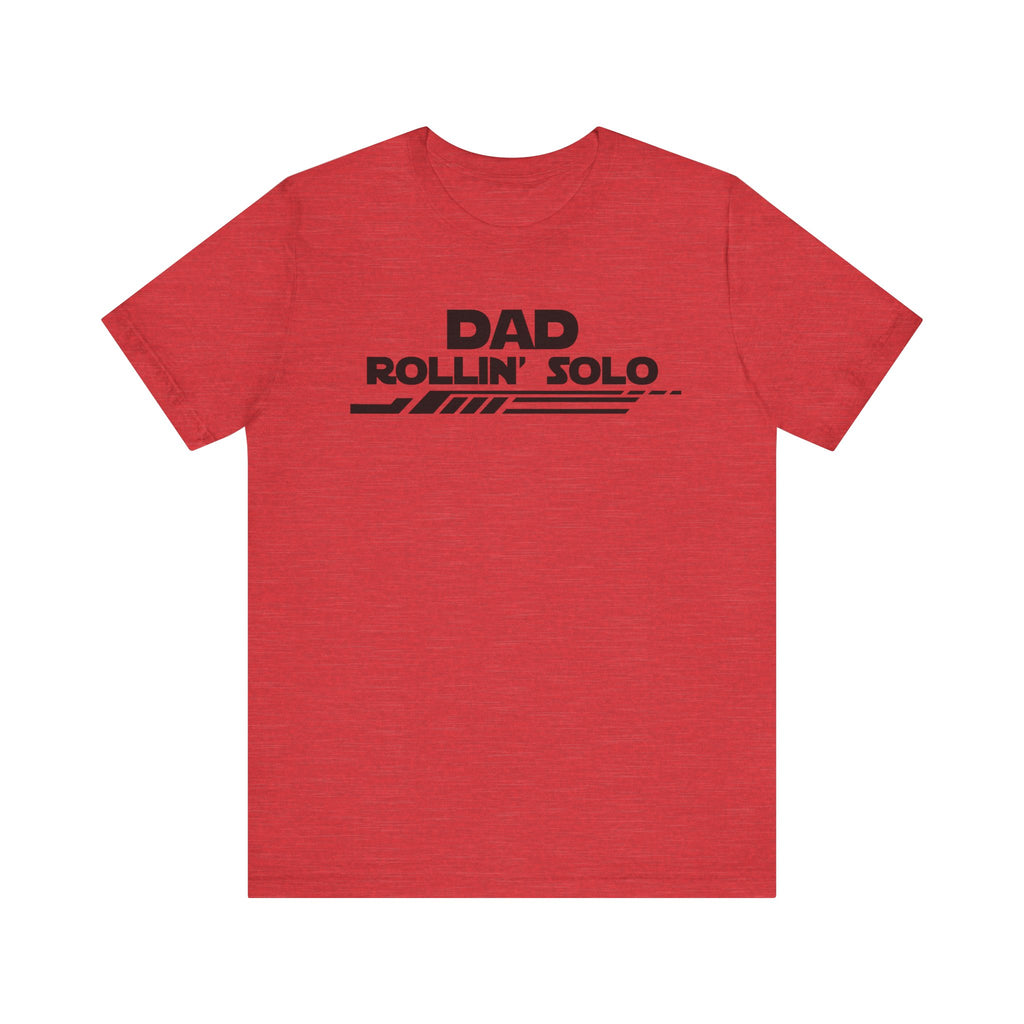 Dad Rollin' Solo-Unisex Jersey Short Sleeve Tee