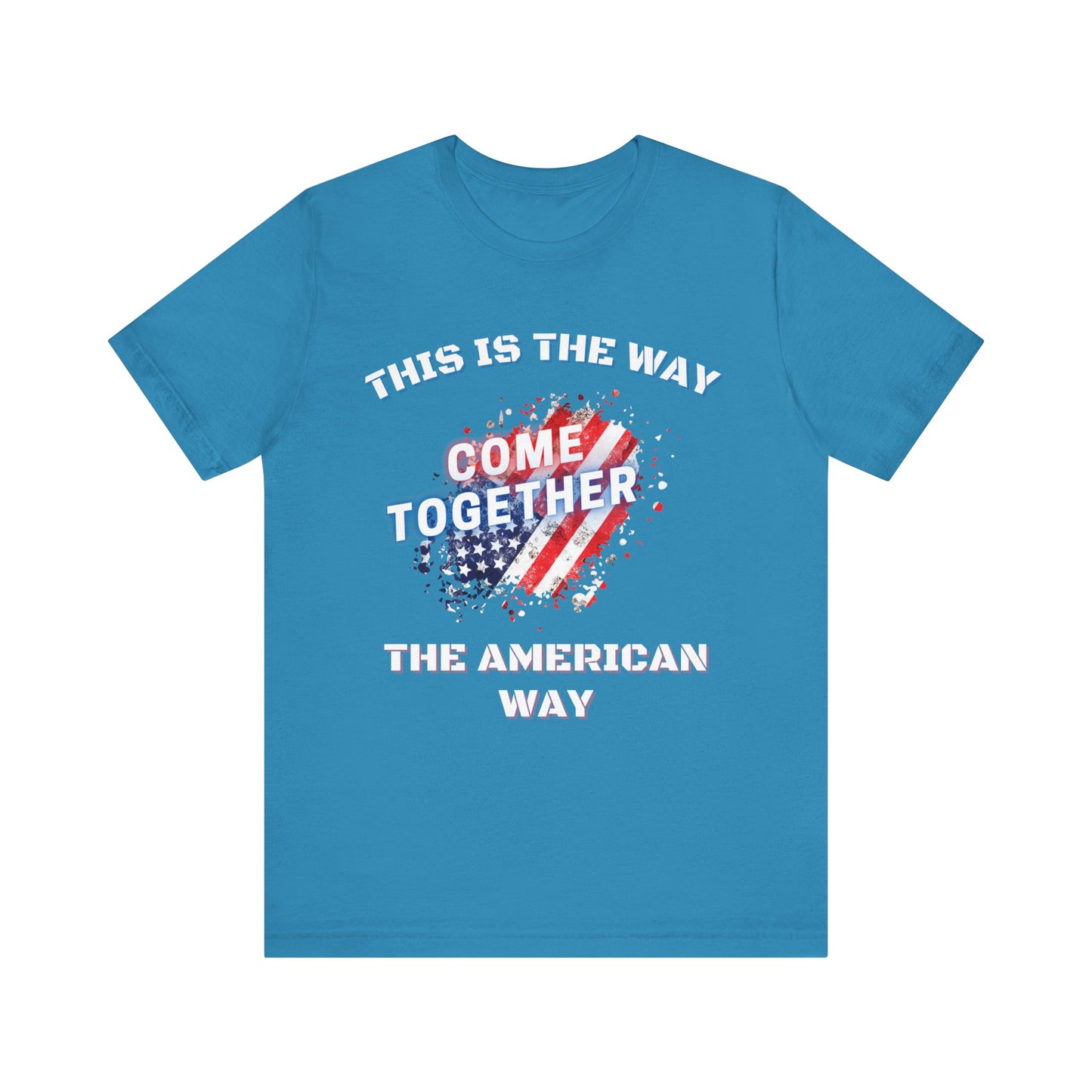 This is the Way...The American Way-Unisex Jersey Short Sleeve Tee