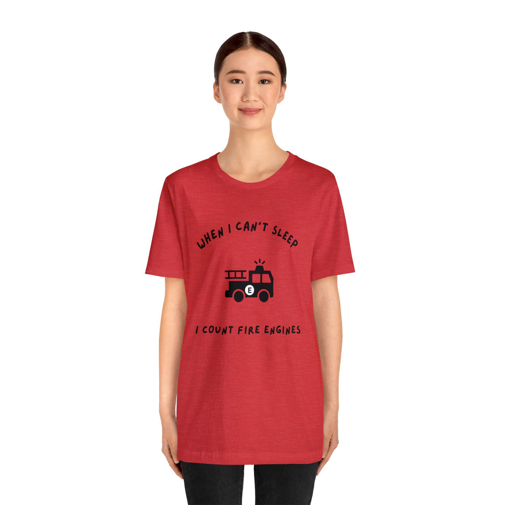 When I Can't Sleep I Count Fire Engines-Unisex Jersey Short Sleeve Tee