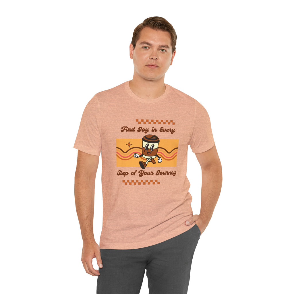 Find Joy in Every Step of Your Journey-Unisex Jersey Short Sleeve Tee