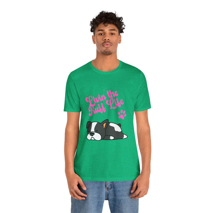 Livin' the Ruff Life- Unisex Jersey Short Sleeve Tee