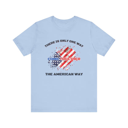 There is Only One Way The American Way-Unisex Jersey Short Sleeve Tee