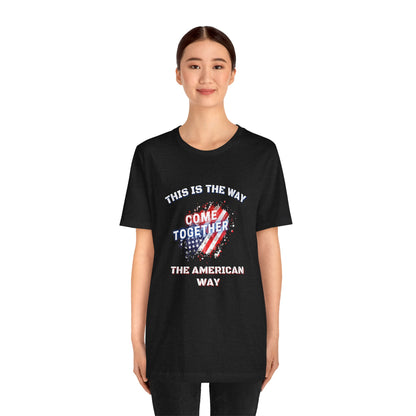 This is the Way...The American Way-Unisex Jersey Short Sleeve Tee