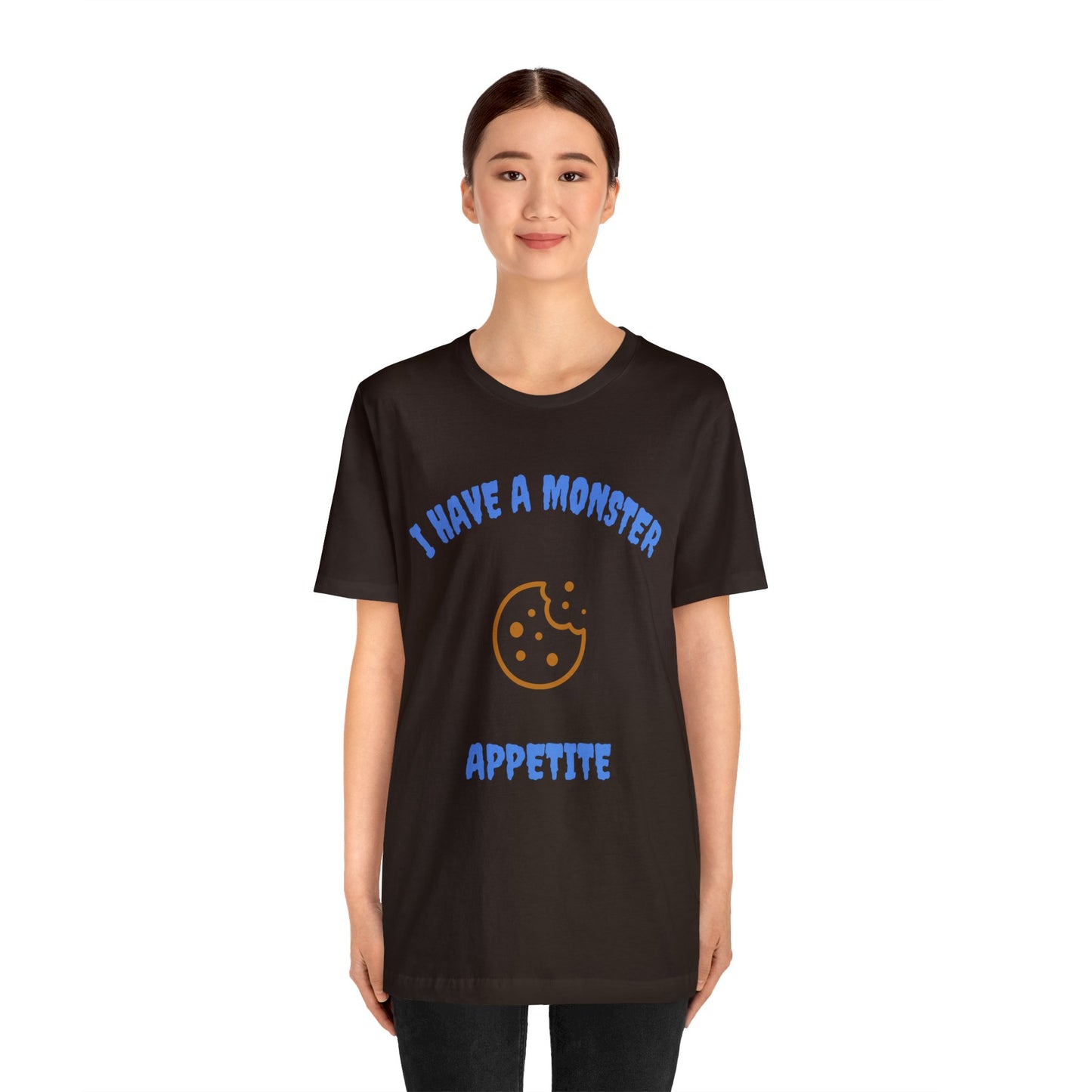 I Have a Monster Appetite (2 Sided Print w/Cookie on Top Back)Unisex Jersey Tee