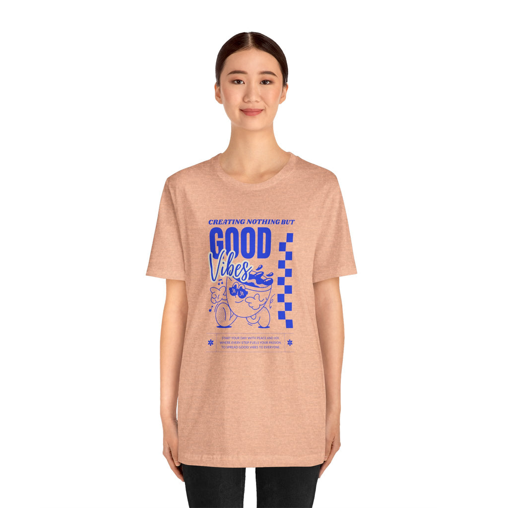 Creating Nothing But Good Vibes-Unisex Jersey Short Sleeve Tee
