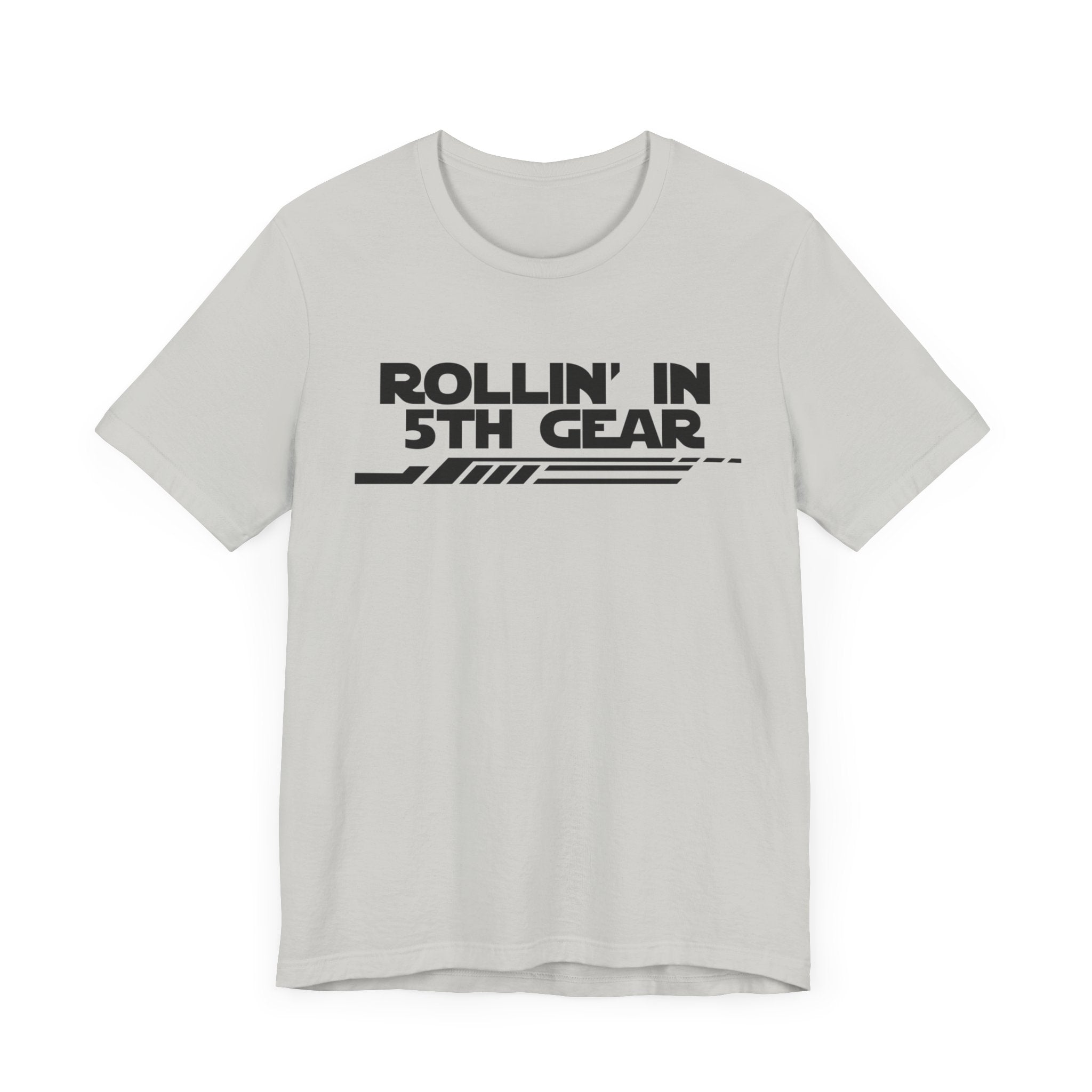 Rollin' In 5th Gear-Unisex Jersey Short Sleeve Tee
