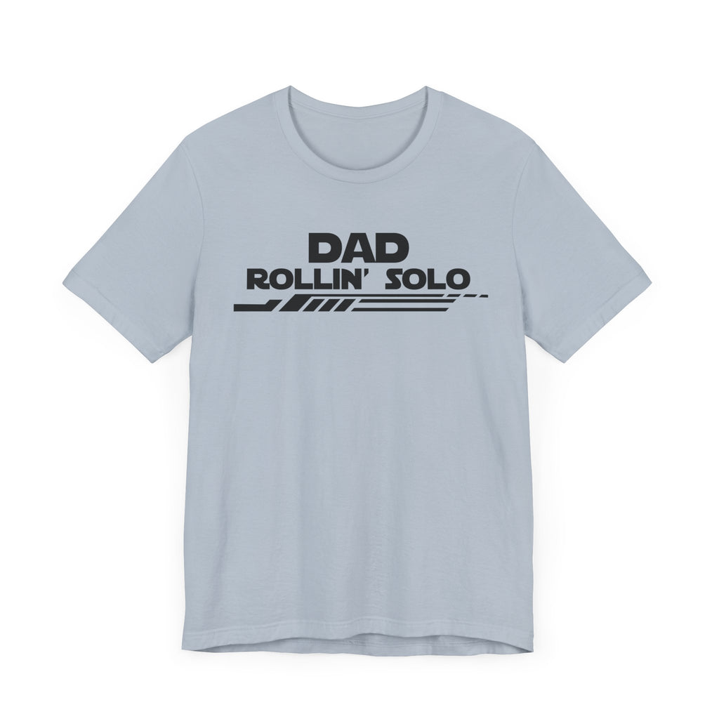 Dad Rollin' Solo-Unisex Jersey Short Sleeve Tee