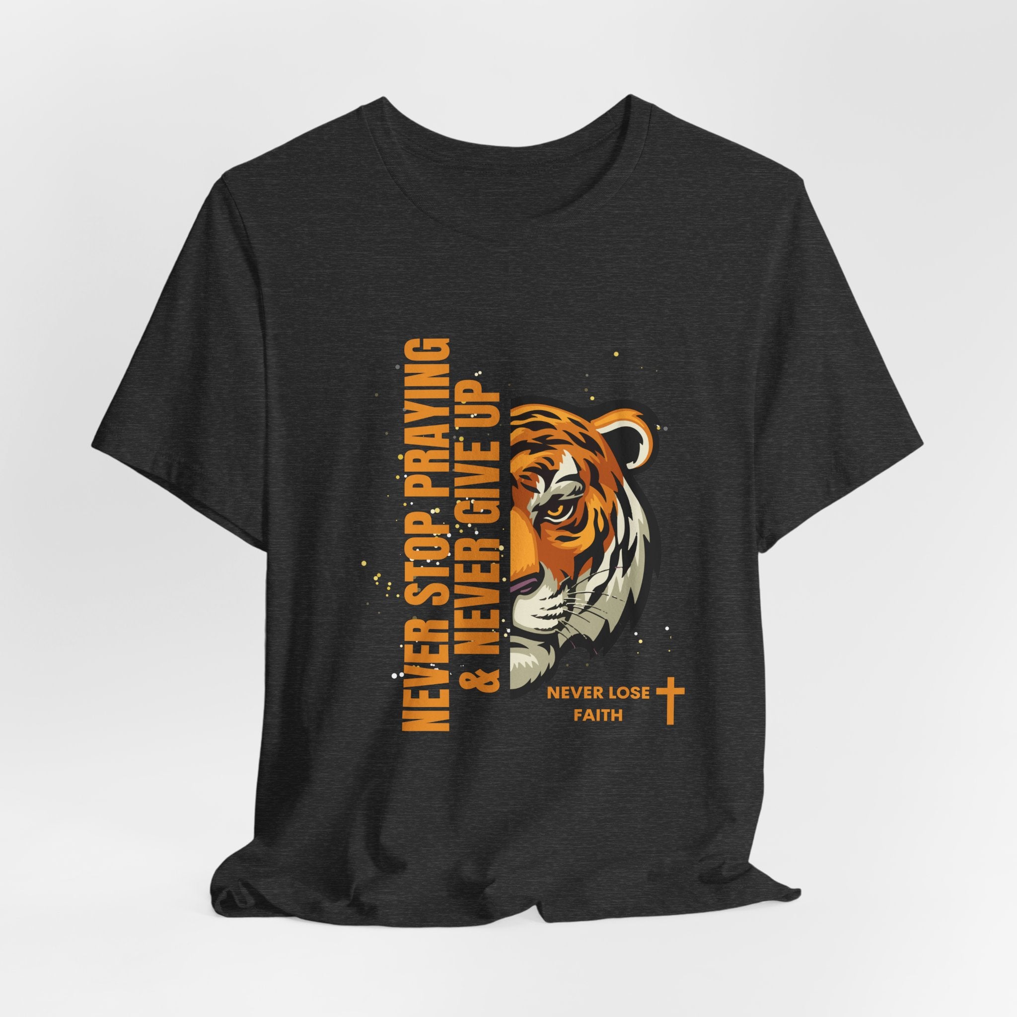 Never Stop Praying & Never Give Up-Unisex Jersey Short Sleeve Tee