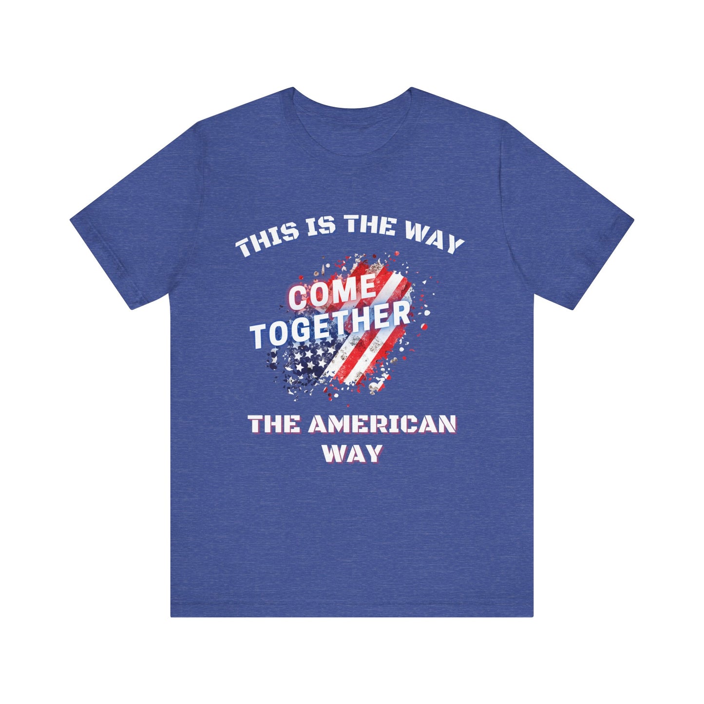 This is the Way...The American Way-Unisex Jersey Short Sleeve Tee