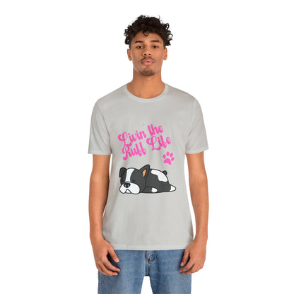 Livin' the Ruff Life- Unisex Jersey Short Sleeve Tee