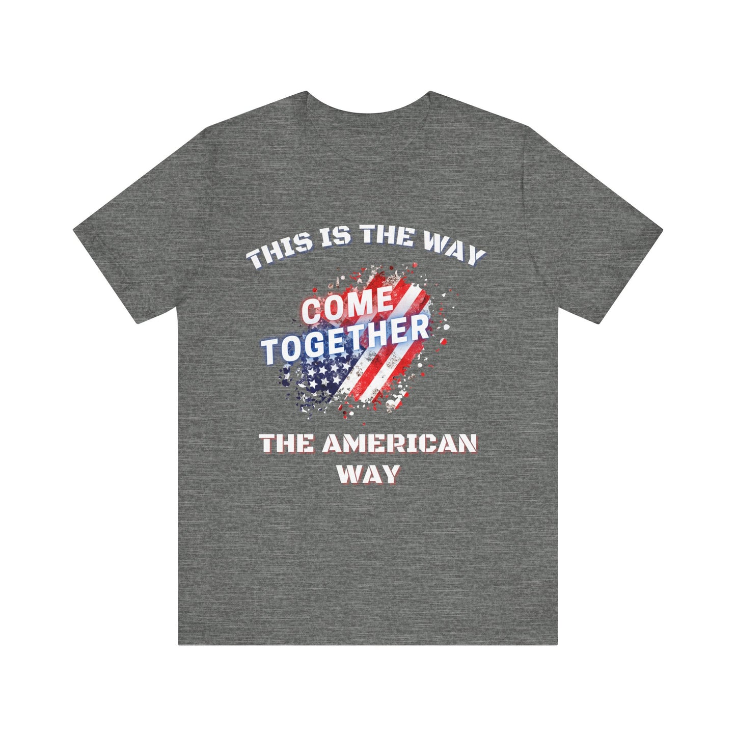 This is the Way...The American Way-Unisex Jersey Short Sleeve Tee