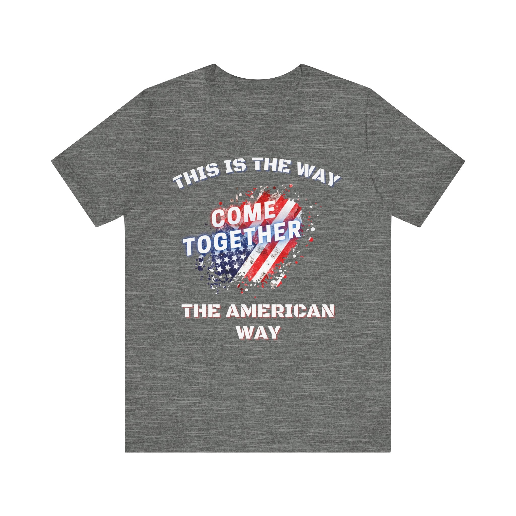 This is the Way...The American Way-Unisex Jersey Short Sleeve Tee