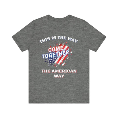 This is the Way...The American Way-Unisex Jersey Short Sleeve Tee