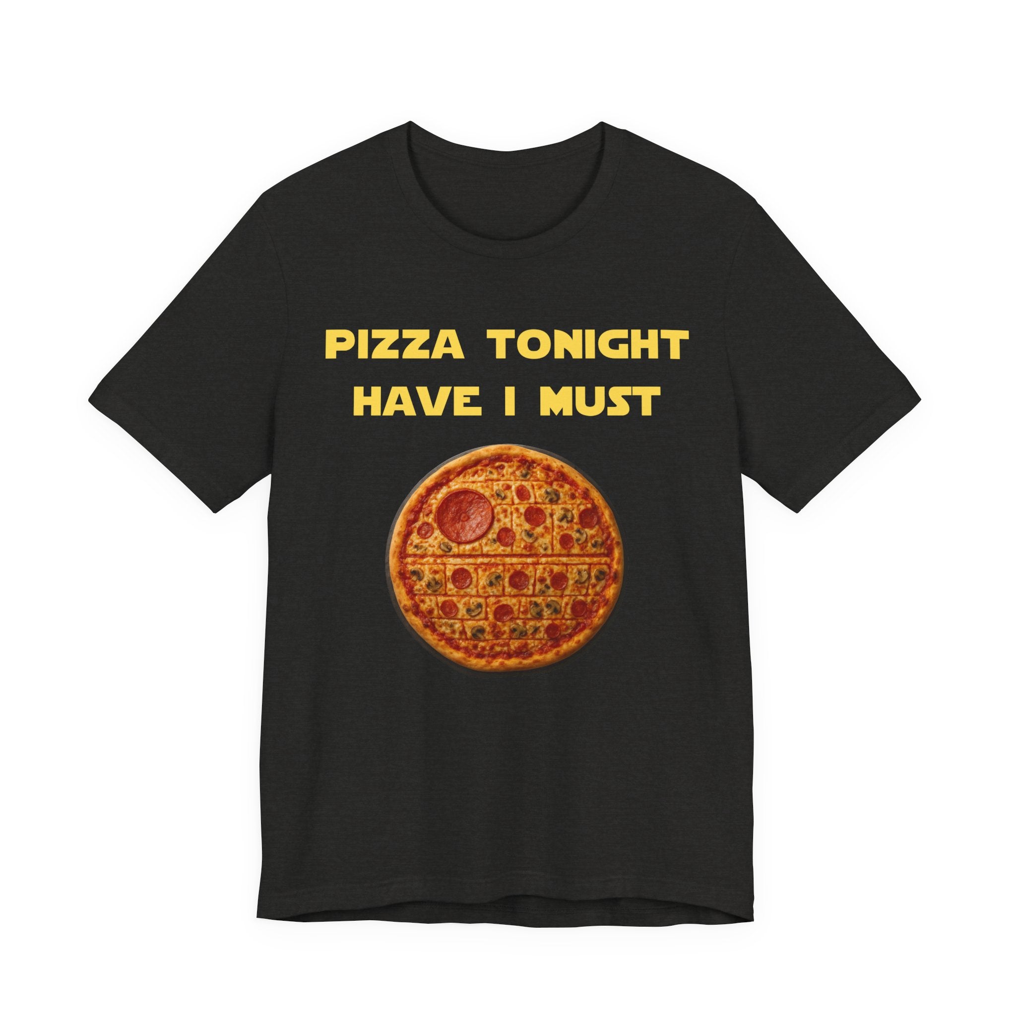 Pizza Tonight Have I Must-Unisex Jersey Short Sleeve Tee