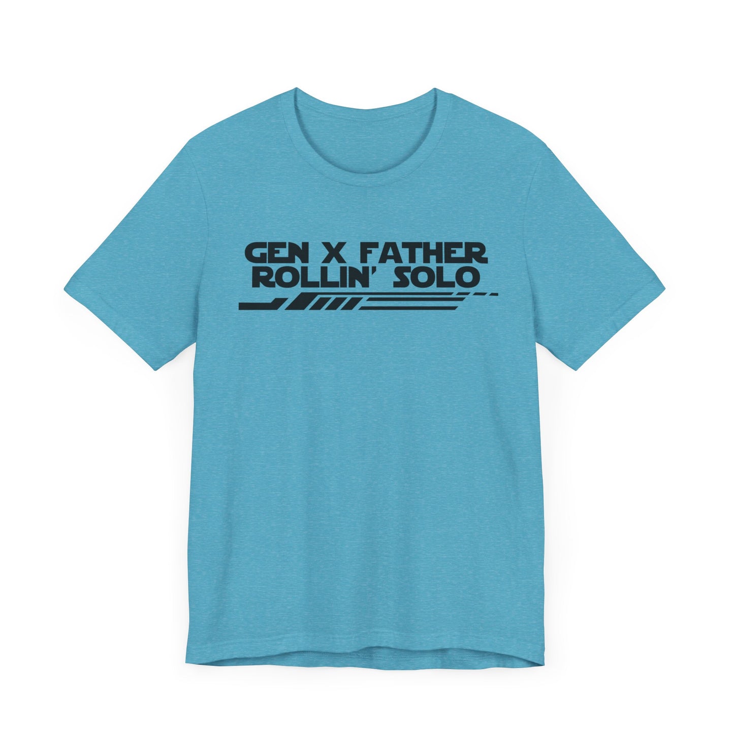 Gen X Father Rollin' Solo-Unisex Jersey Short Sleeve Tee