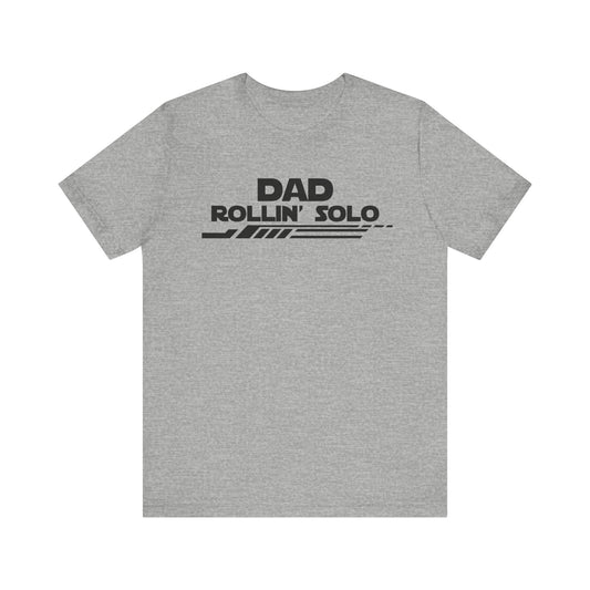 Dad Rollin' Solo-Unisex Jersey Short Sleeve Tee