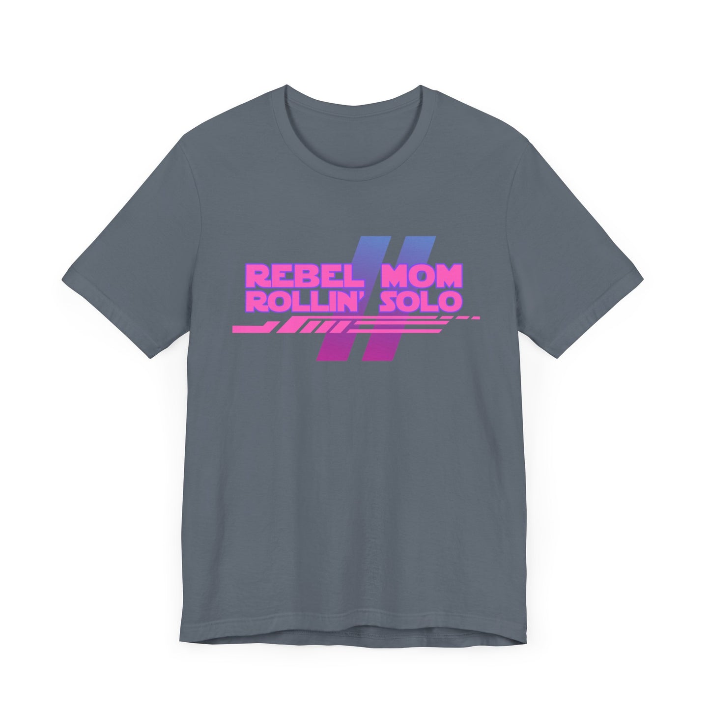 Rebel Mom Rollin' Solo-Unisex Jersey Short Sleeve Tee