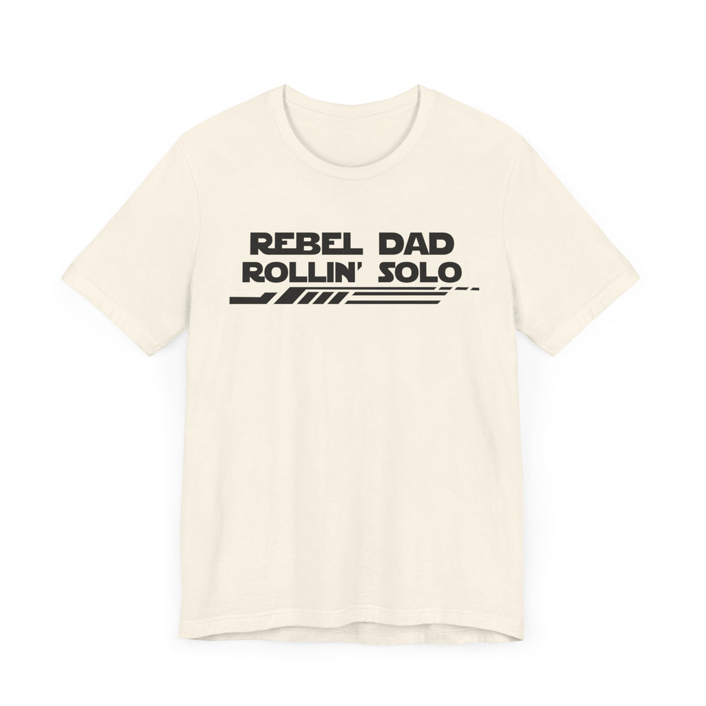 Rebel Dad Rollin' Solo-Unisex Jersey Short Sleeve Tee
