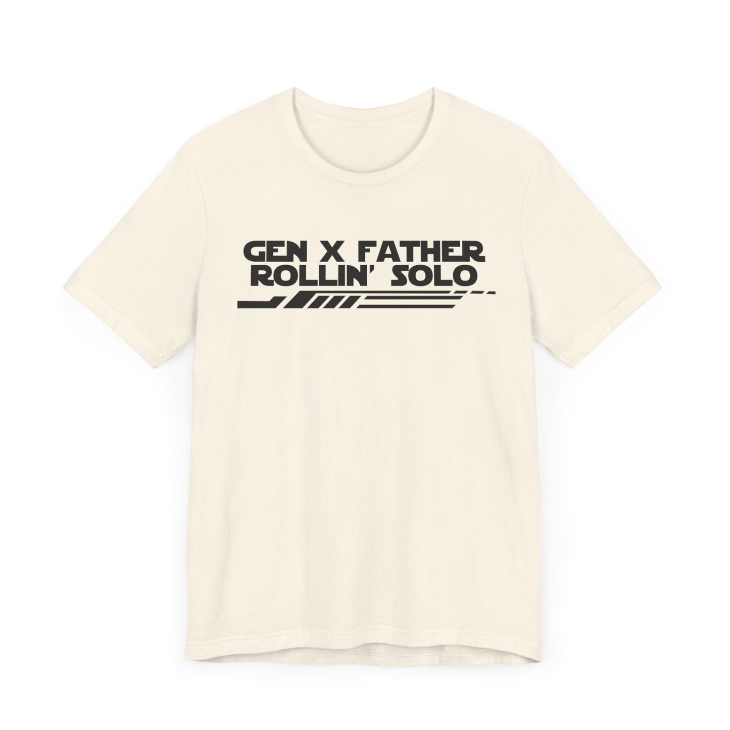 Gen X Father Rollin' Solo-Unisex Jersey Short Sleeve Tee