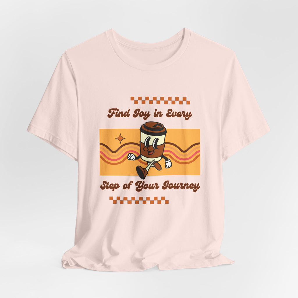 Find Joy in Every Step of Your Journey-Unisex Jersey Short Sleeve Tee