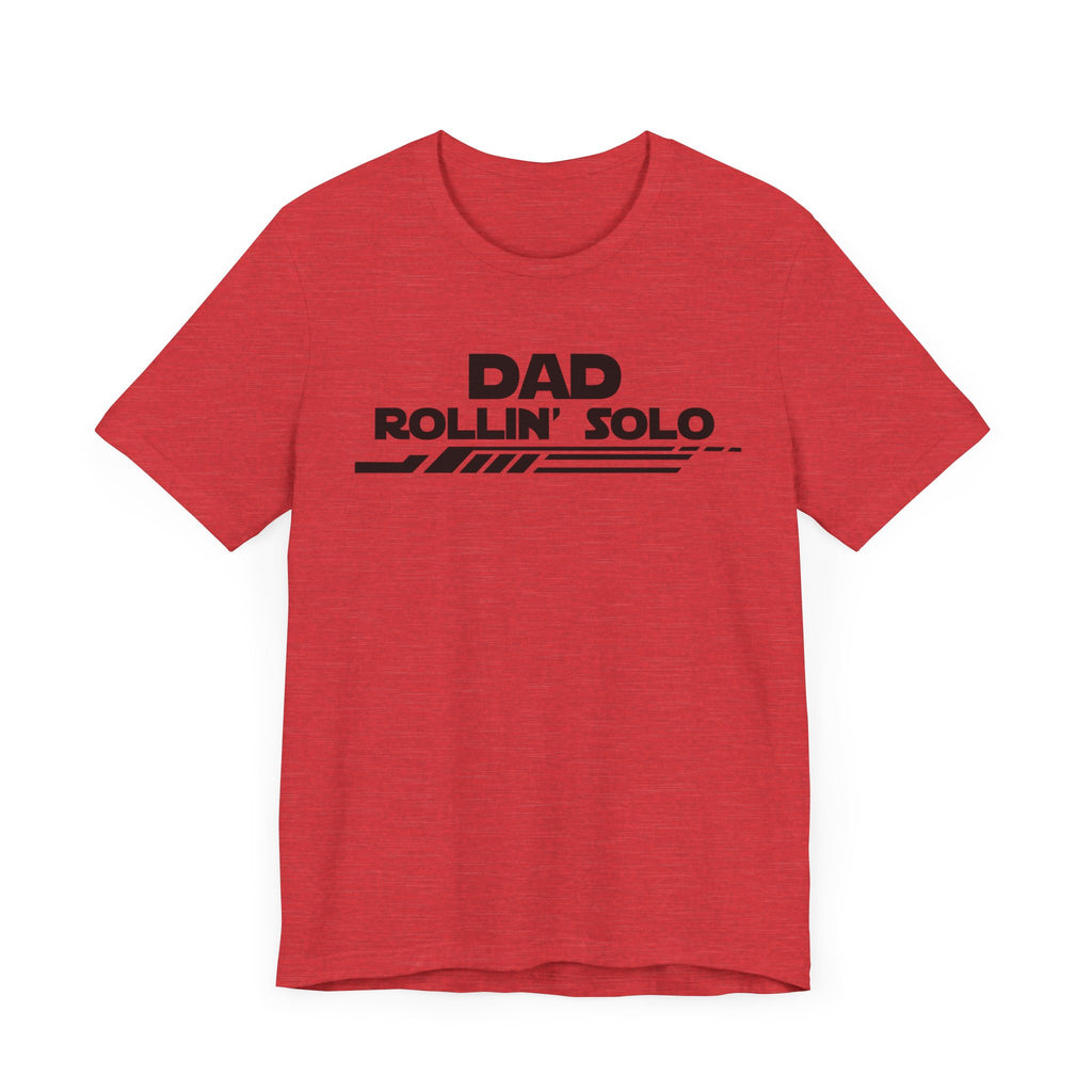 Dad Rollin' Solo-Unisex Jersey Short Sleeve Tee