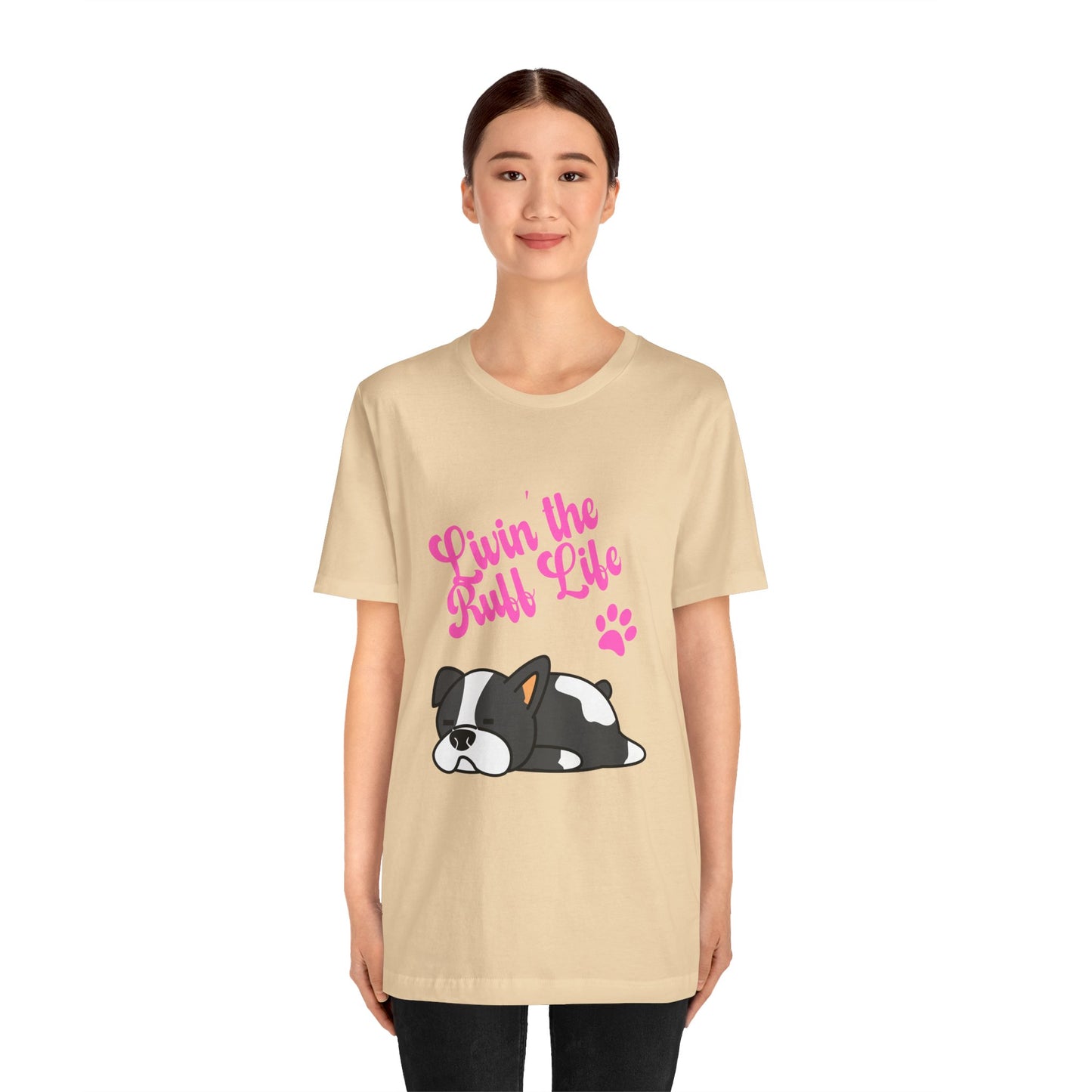 Livin' the Ruff Life- Unisex Jersey Short Sleeve Tee