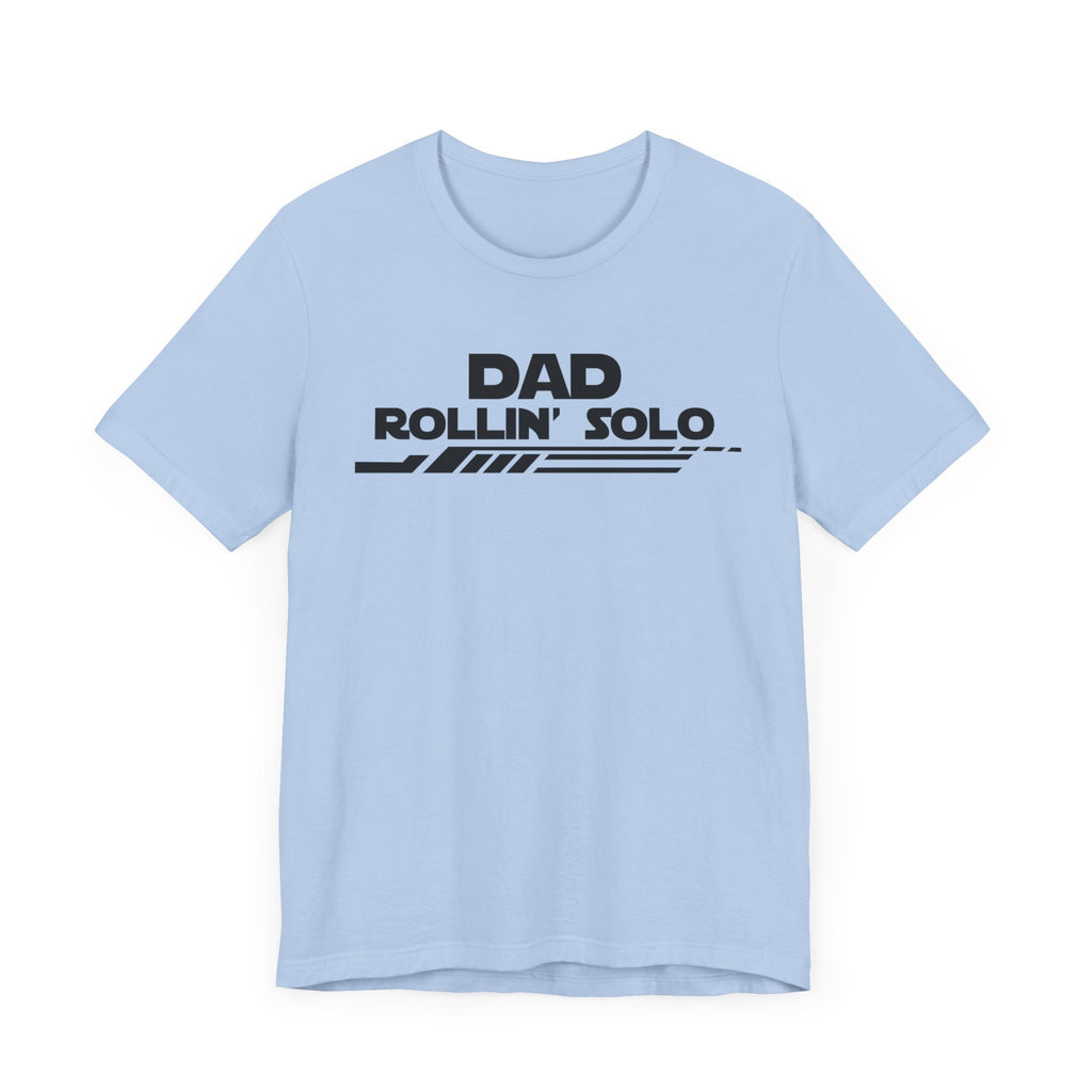 Dad Rollin' Solo-Unisex Jersey Short Sleeve Tee