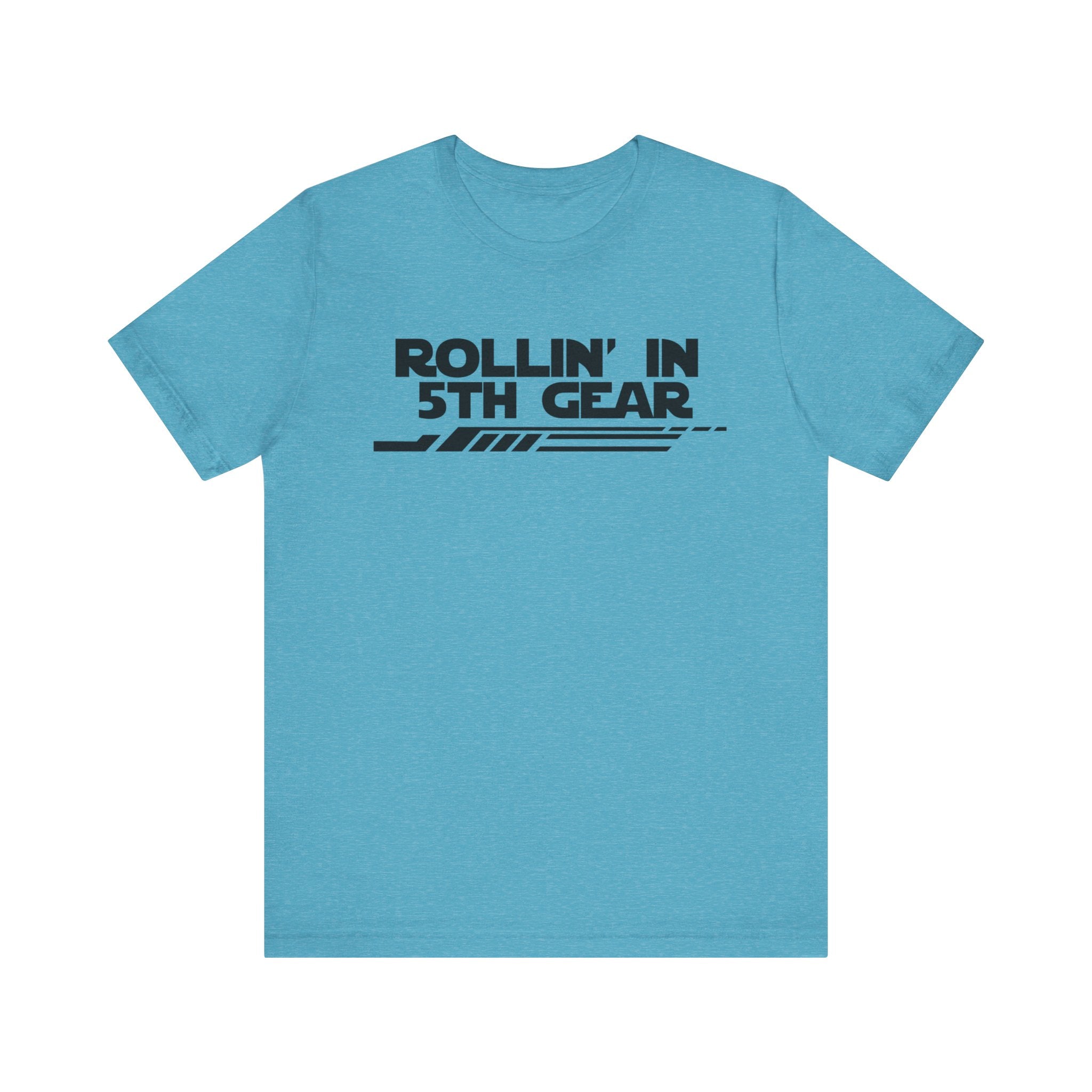 Rollin' In 5th Gear-Unisex Jersey Short Sleeve Tee