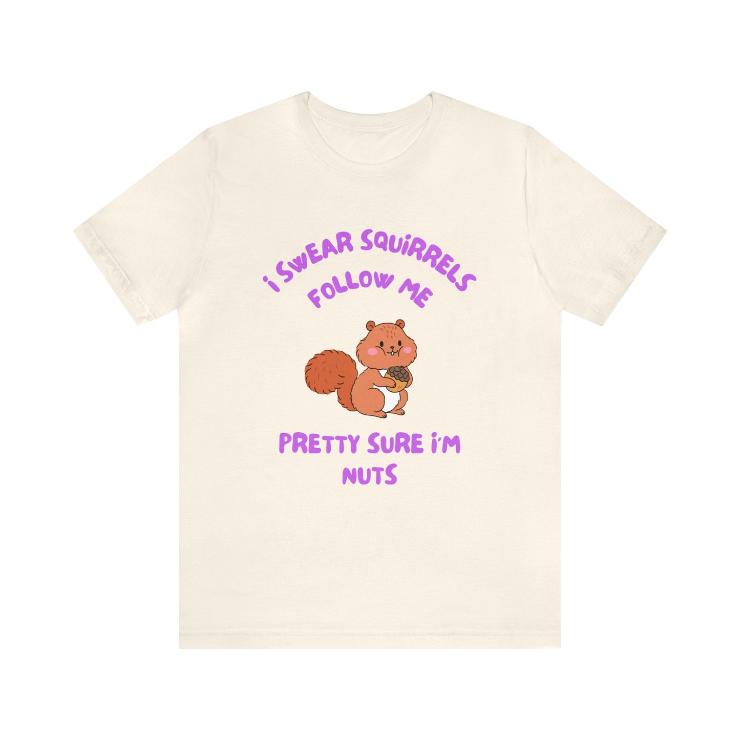 I Swear Squirrels Follow Me-Unisex Jersey Short Sleeve Tee