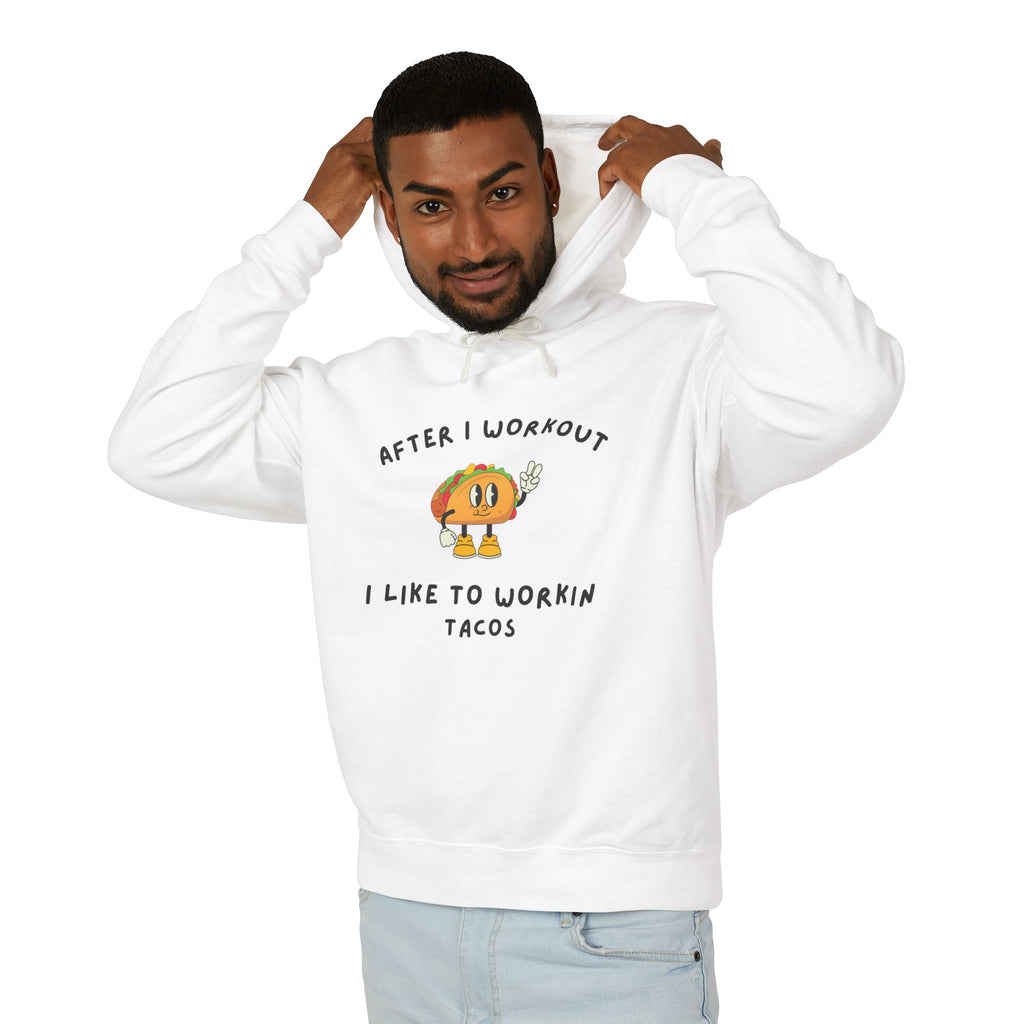 After I Workout I Like to Workin Tacos Hoodie