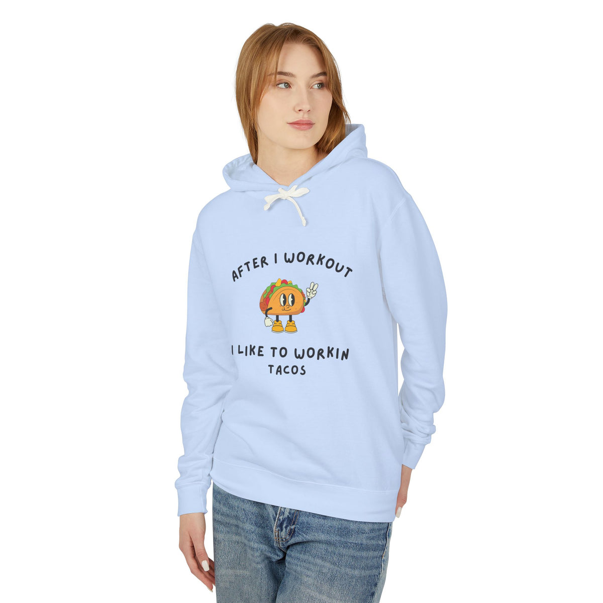 After I Workout I Like to Workin Tacos Hoodie
