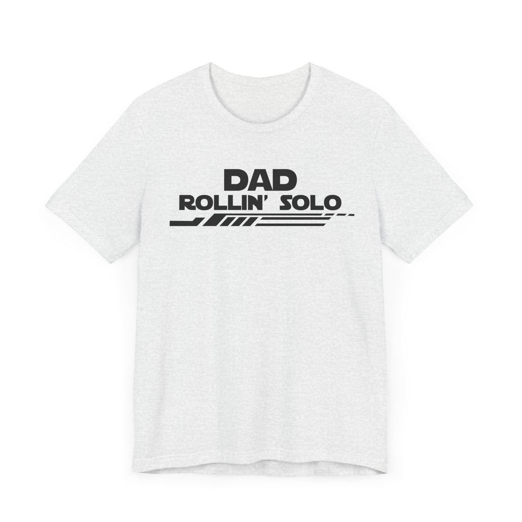 Dad Rollin' Solo-Unisex Jersey Short Sleeve Tee