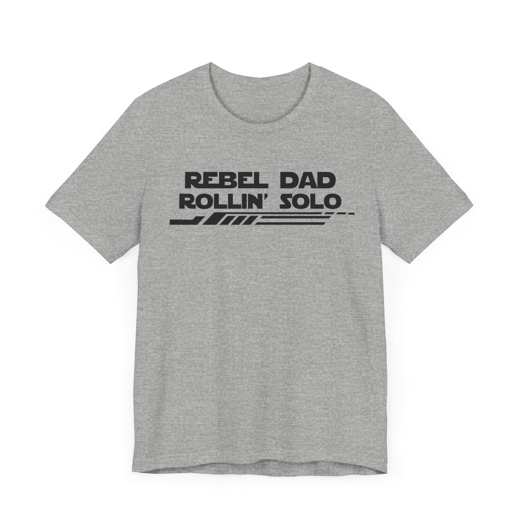 Rebel Dad Rollin' Solo-Unisex Jersey Short Sleeve Tee