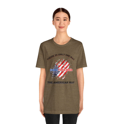 There is Only One Way The American Way-Unisex Jersey Short Sleeve Tee