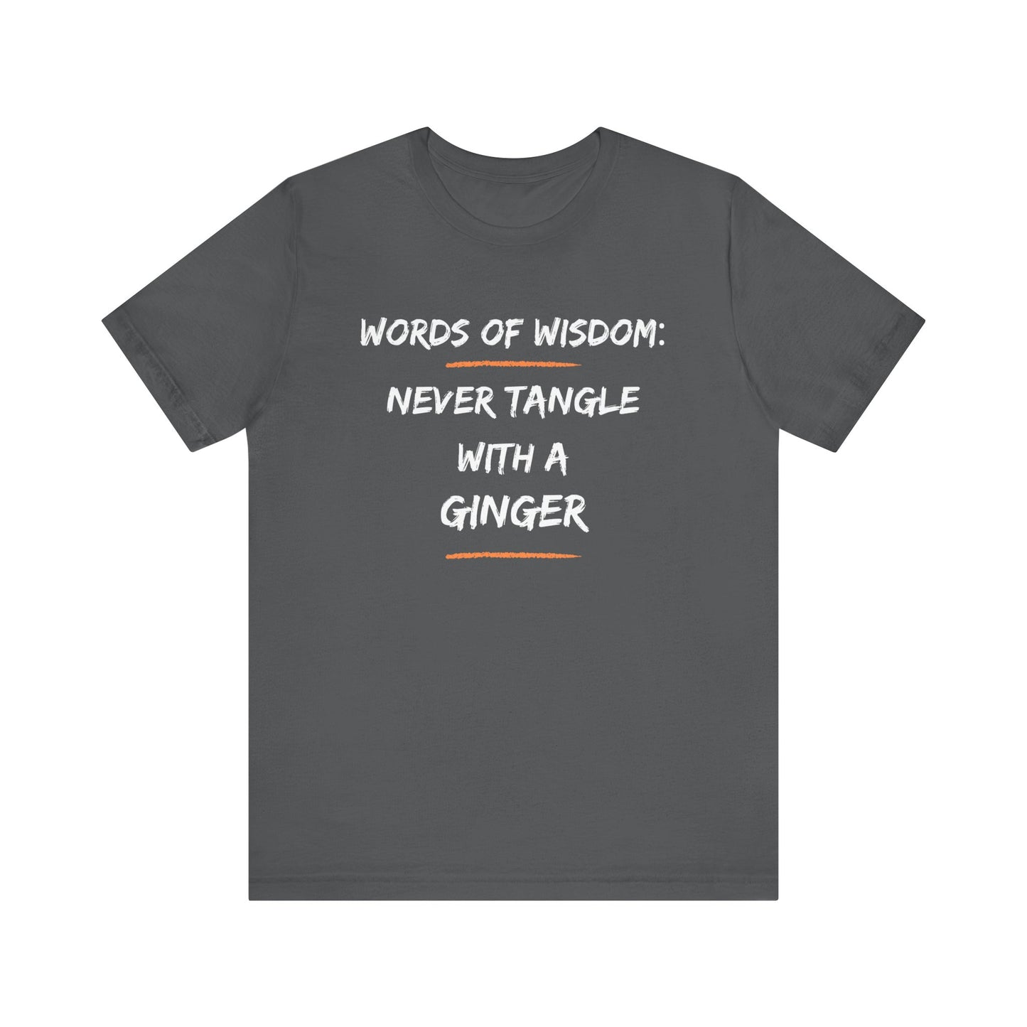 Words of Wisdom: Never Tangle with a Ginger-Unisex Jersey Short Sleeve Tee