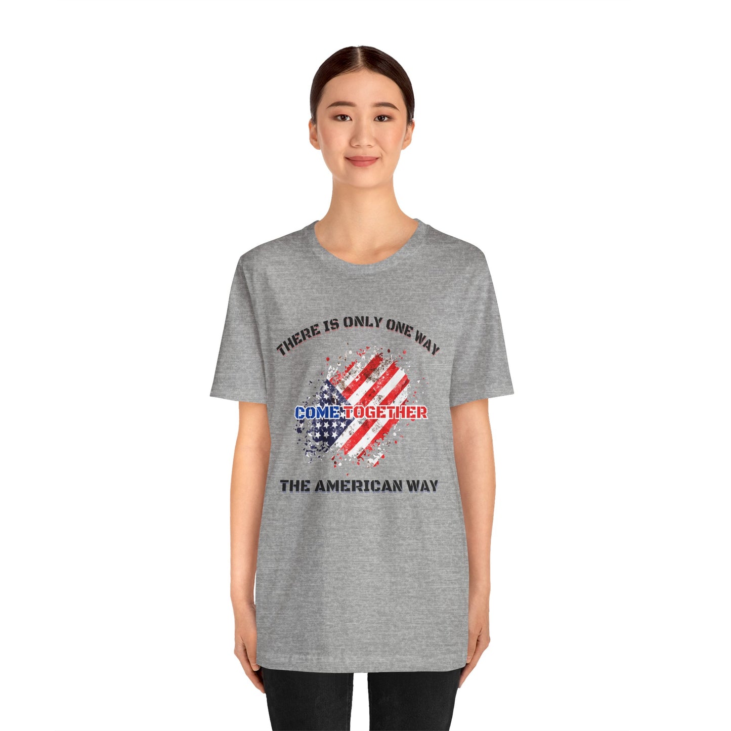 There is Only One Way The American Way-Unisex Jersey Short Sleeve Tee