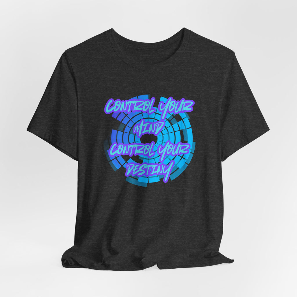 Control Your Mind Control Your Destiny-Unisex Jersey Short Sleeve Tee