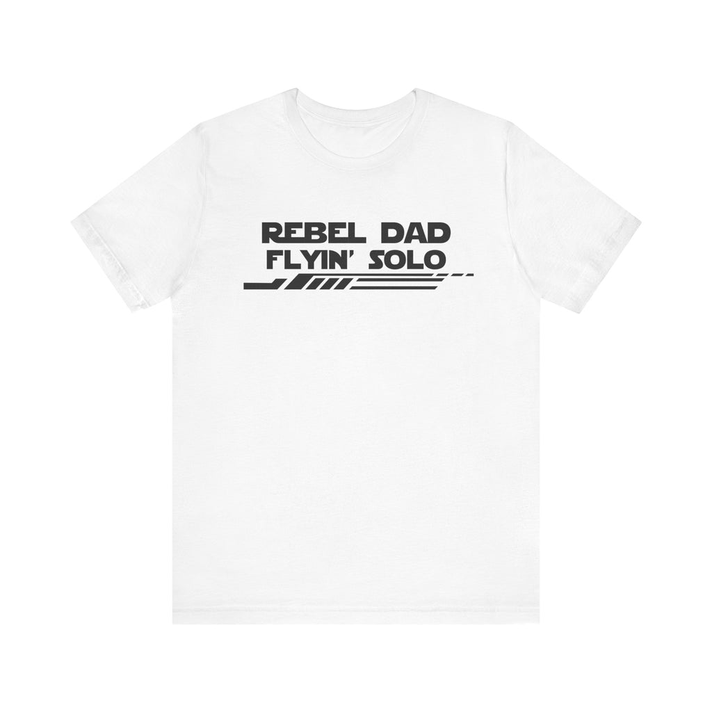 Rebel Dad Flyin' Solo-Unisex Jersey Short Sleeve Tee