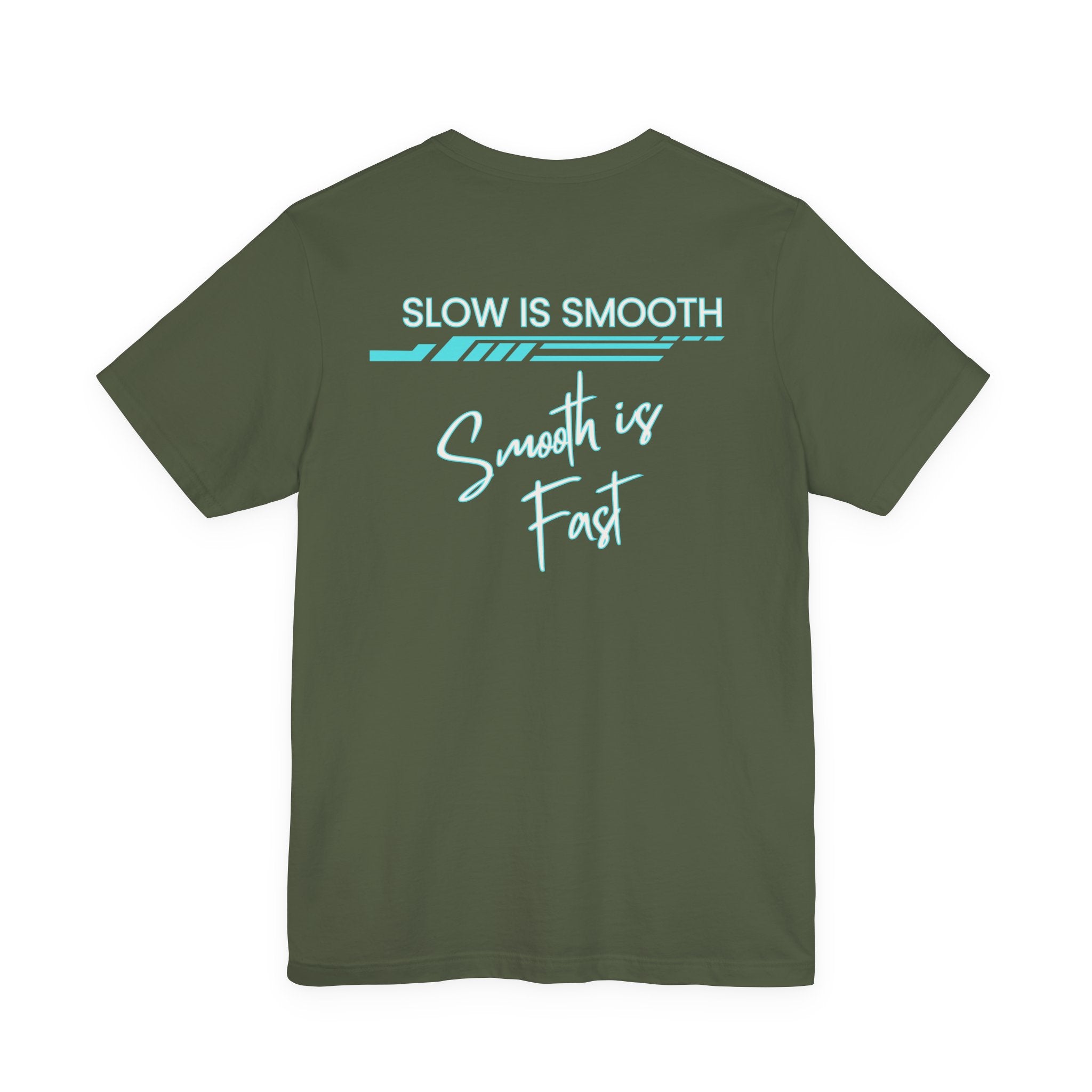 Slow is Smooth...Smooth is Fast-Double Sided Print-Unisex Jersey Short Sleeve Tee