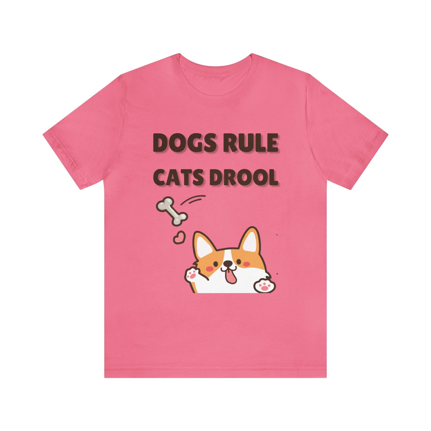 Dogs Rule Cats Drool Unisex Jersey Short Sleeve Tee