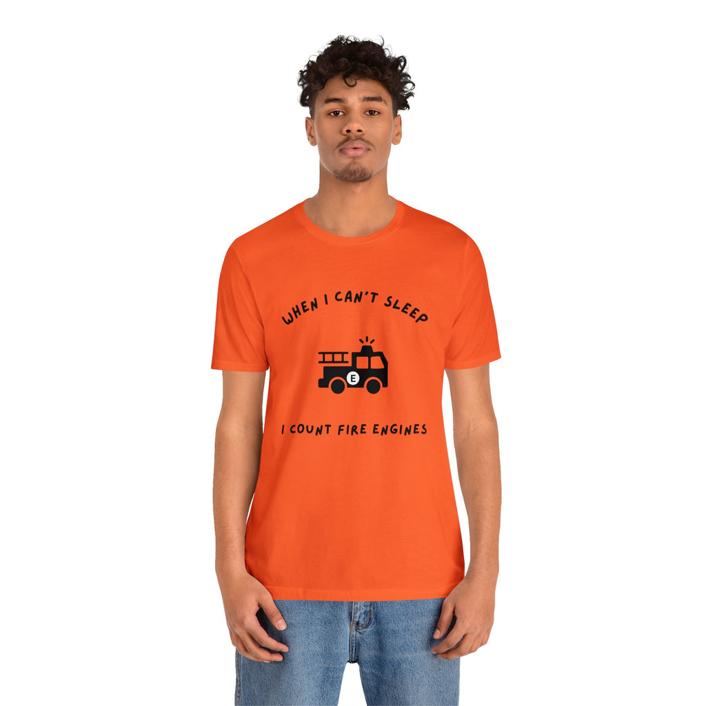 When I Can't Sleep I Count Fire Engines-Unisex Jersey Short Sleeve Tee