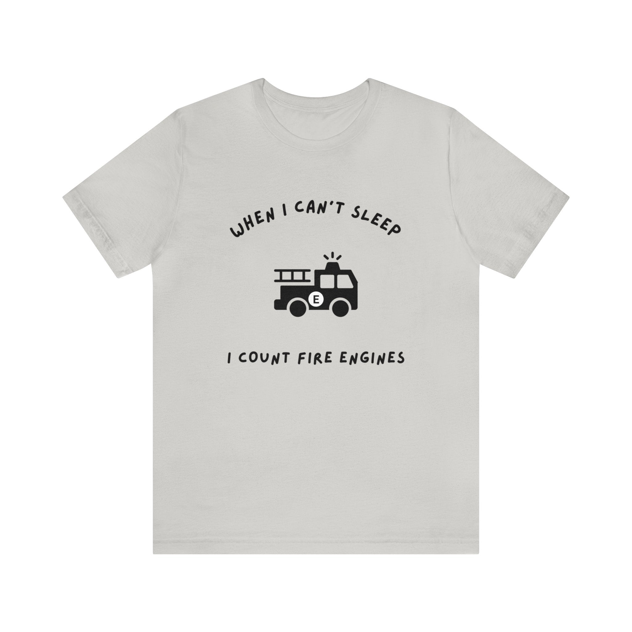 When I Can't Sleep I Count Fire Engines-Unisex Jersey Short Sleeve Tee
