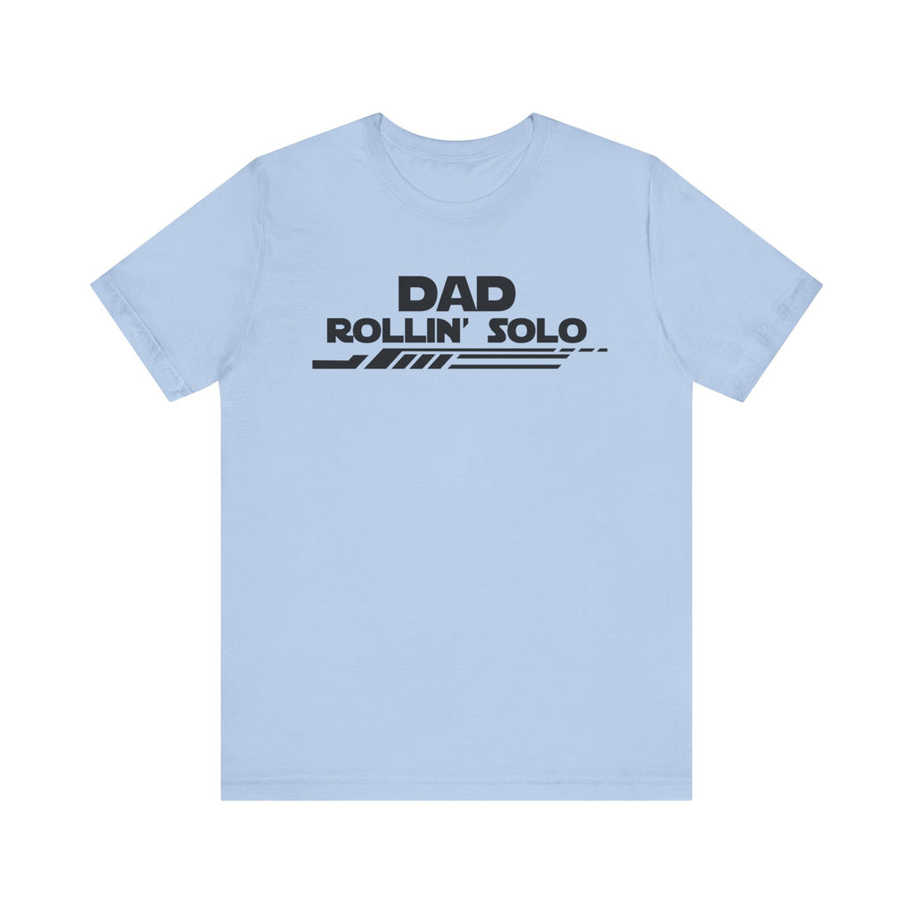 Dad Rollin' Solo-Unisex Jersey Short Sleeve Tee