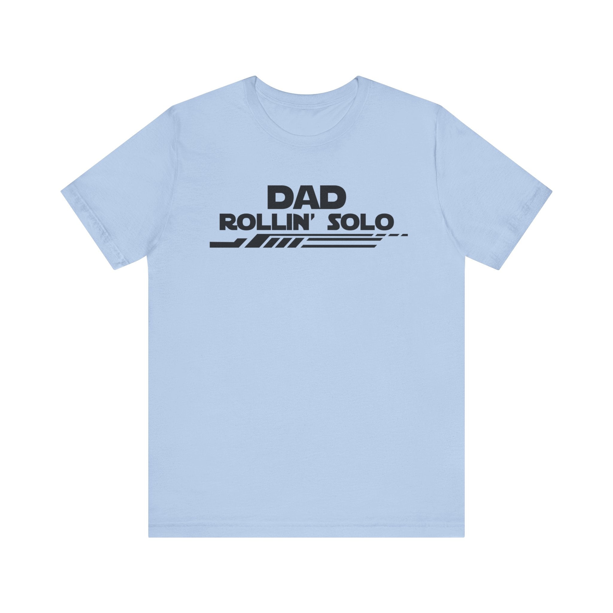 Dad Rollin' Solo-Unisex Jersey Short Sleeve Tee