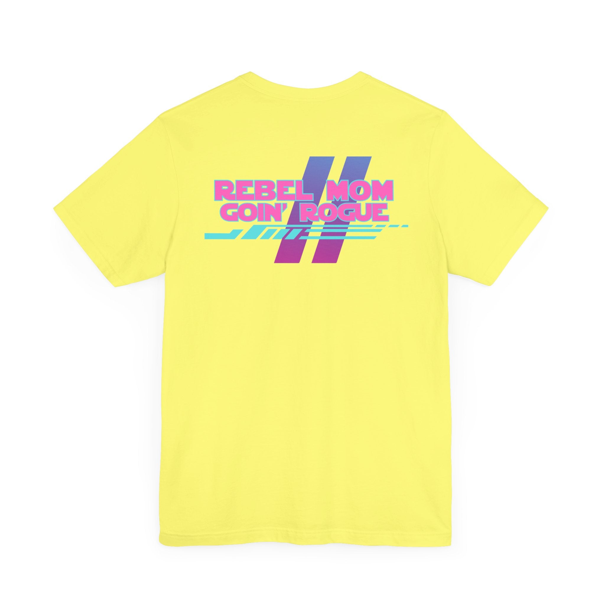 Rebel Mom Goin' Rogue 2 Sided-Unisex Jersey Short Sleeve Tee