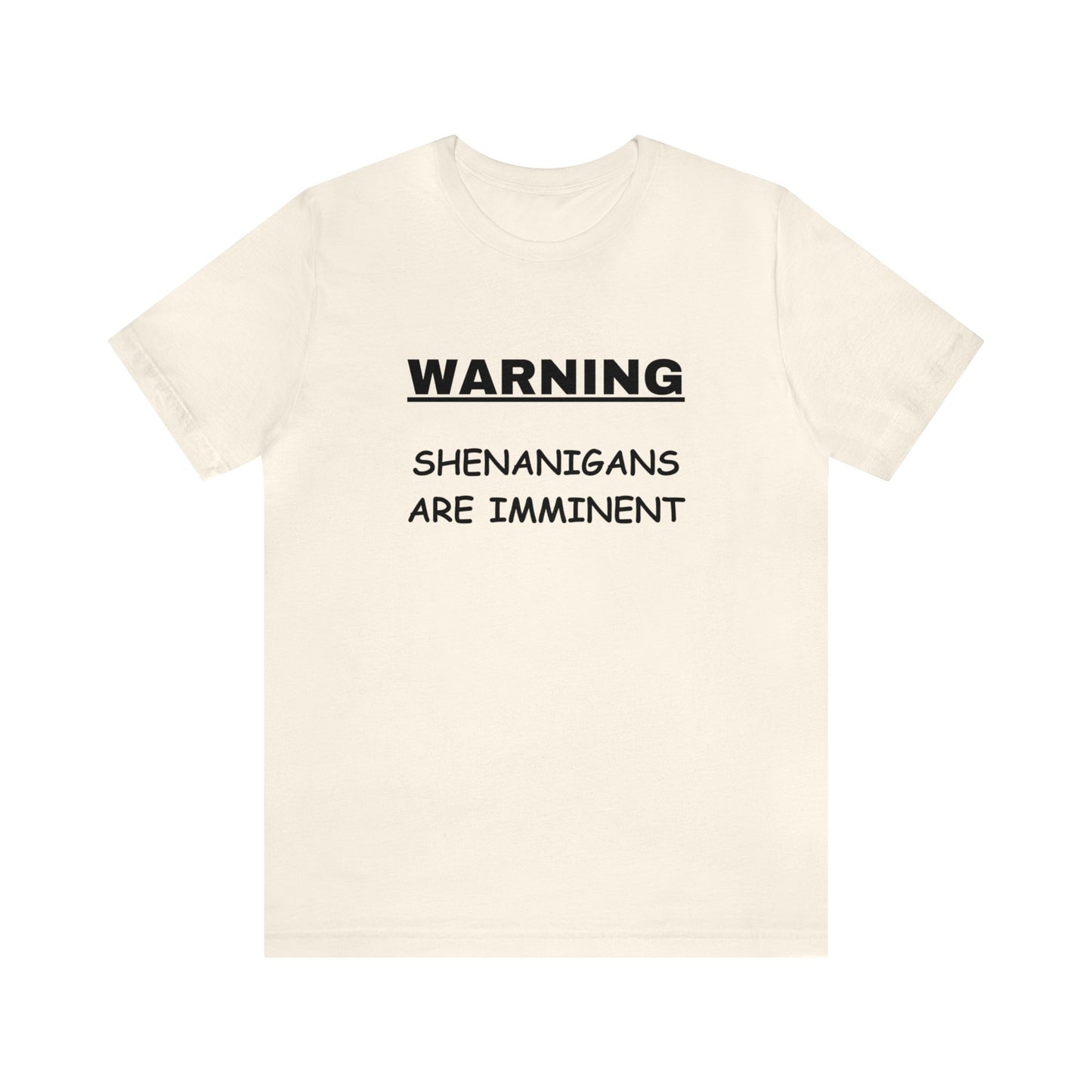 WARNING: Shenanigans are Imminent-Unisex Short Sleeve Tee